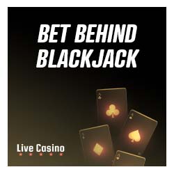 Bet behind blackjack